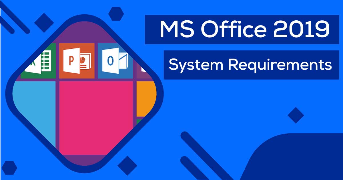 You are currently viewing MS Office 2019 System Requirements