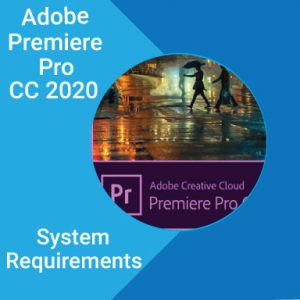 Read more about the article Adobe Premiere Pro CC 2020 System Requirements