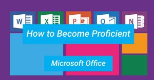 Read more about the article How to Become Proficient in Microsoft Office