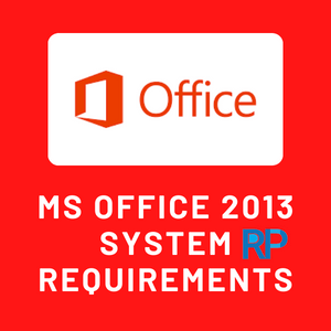 Read more about the article MS Office 2013 System Requirements