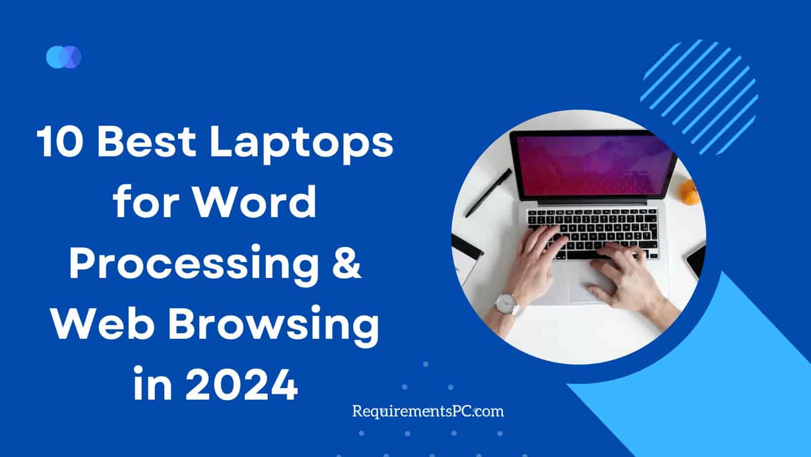 Read more about the article Best Laptop for Word Processing and Web Browsing