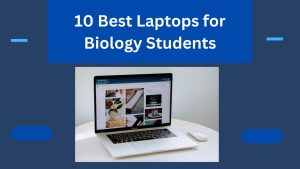 Read more about the article Best Laptop for Biology Students