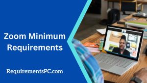 Read more about the article Zoom Minimum Requirements