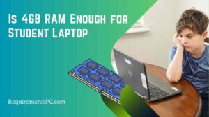 Read more about the article Is 4GB RAM Enough for Student Laptop?