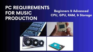 Read more about the article PC Requirements For Music Production