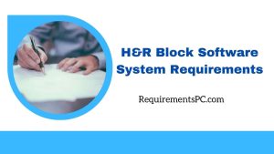 Read more about the article H&R Block Software System Requirements