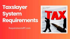 Read more about the article Taxslayer System Requirements