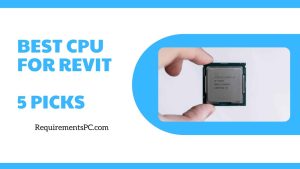 Read more about the article Best CPU For Revit