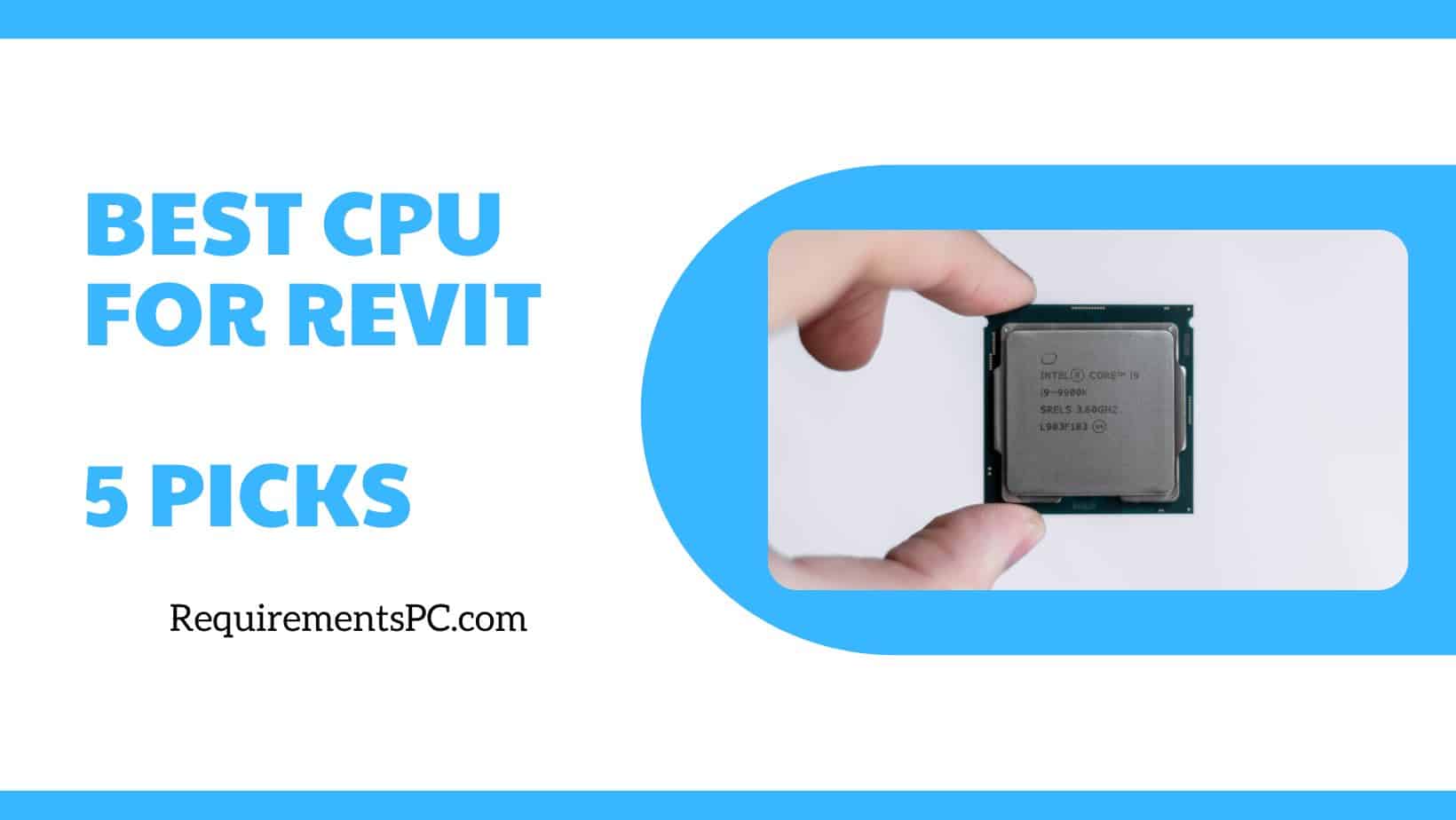 Read more about the article Best CPU For Revit