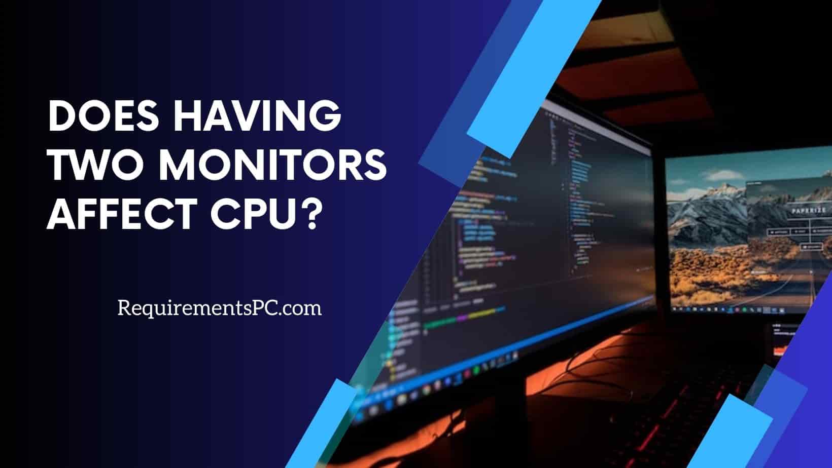 You are currently viewing Does Having Two Monitors Affect CPU?