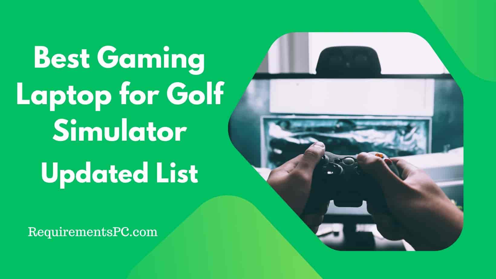 You are currently viewing Best Gaming Laptop for Golf Simulator