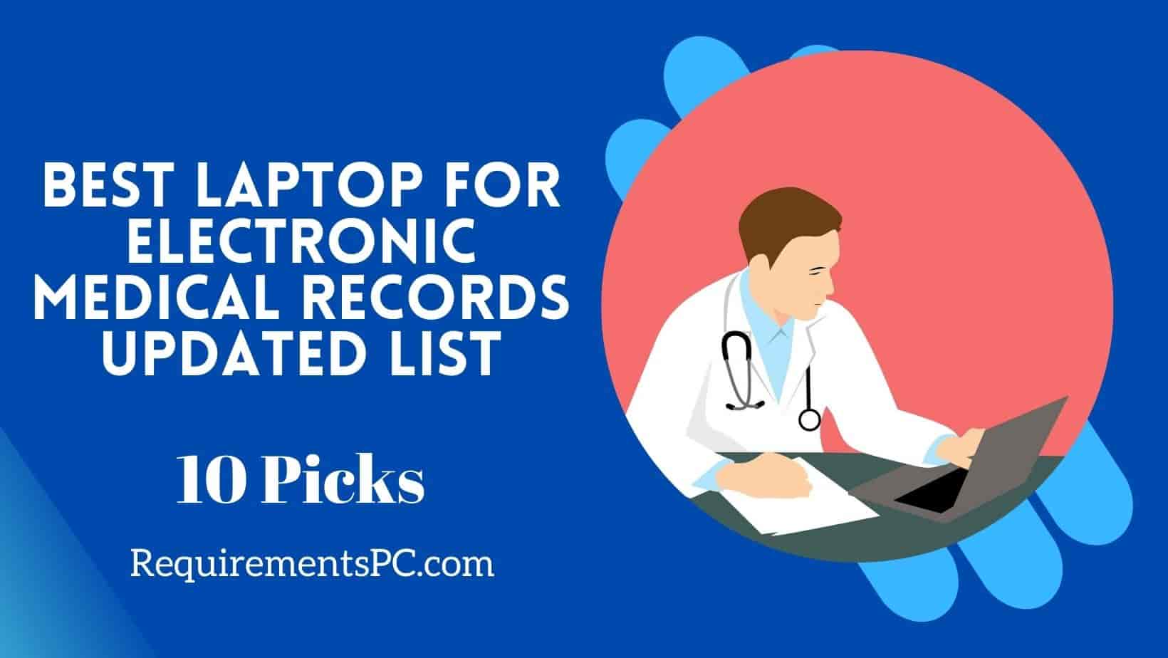 Read more about the article Best Laptop for Electronic Medical Records
