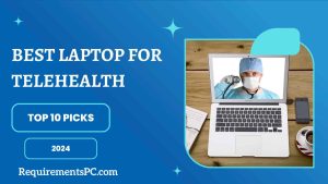 Read more about the article Best Laptop for Telehealth